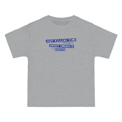 Just Killing Time Until The Sweet Embrace Of Death - Men's Heavyweight T-Shirt