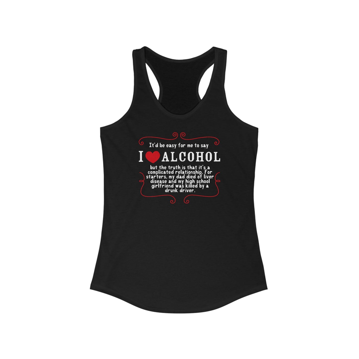 It'd Be Easy For Me To Say I Love Alcohol  - Women’s Racerback Tank