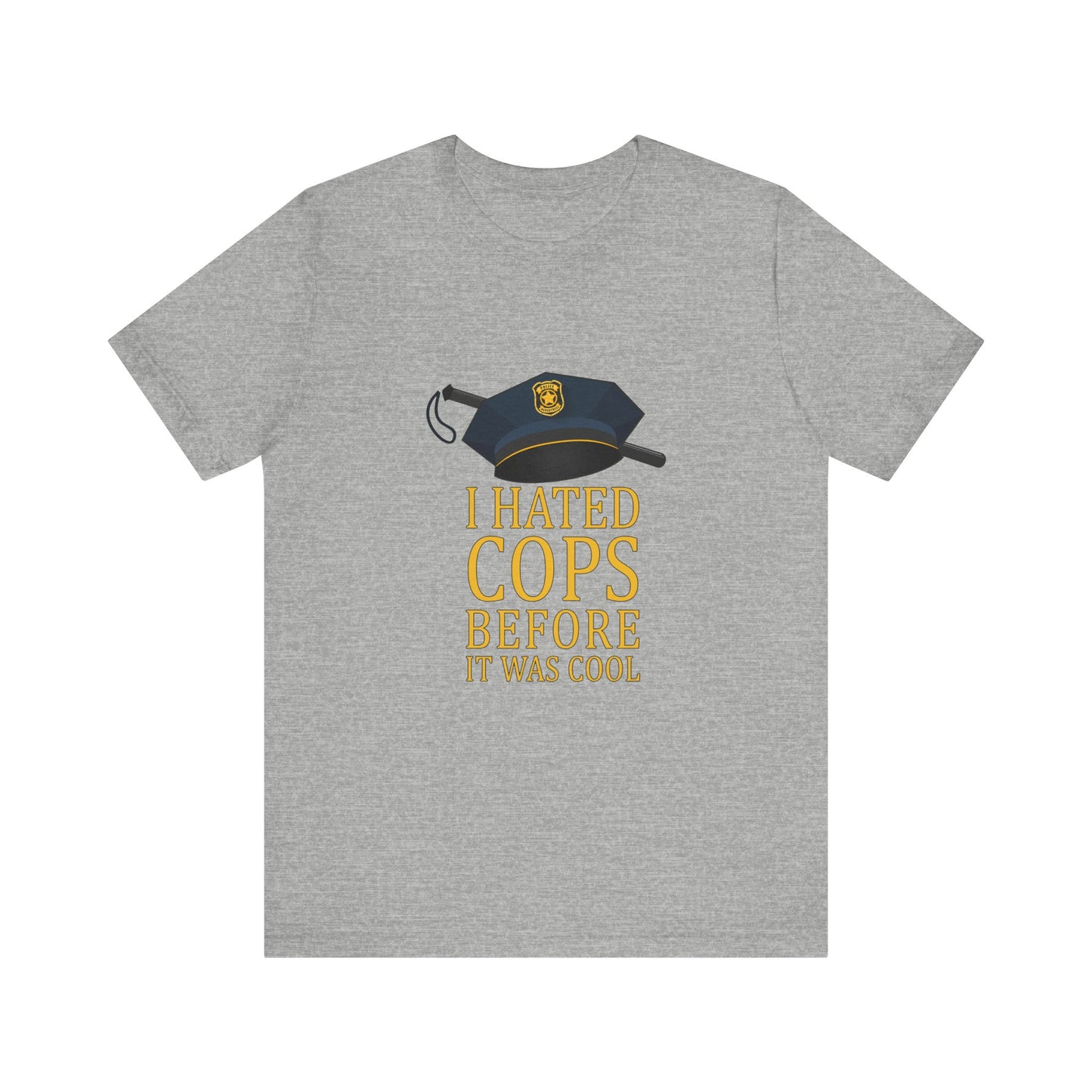 I Hated Cops Before It Was Cool - Men's T-Shirt