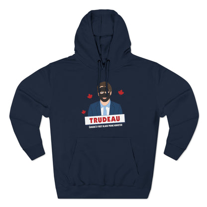 Trudeau - Canada's First Black Prime Minister - Hoodie