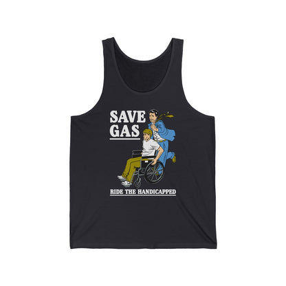 Save Gas - Ride The Handicapped - Unisex Tank