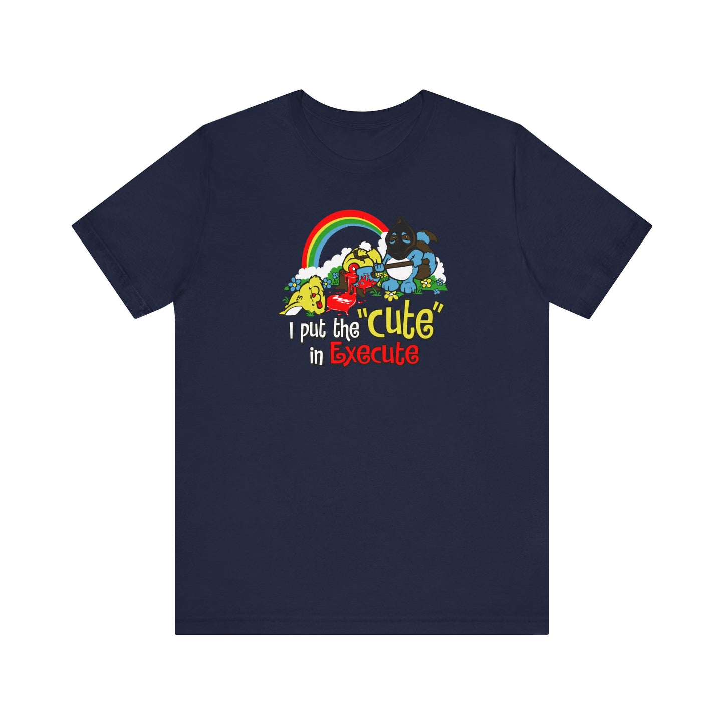 I Put The Cute In Execute - Men's T-Shirt