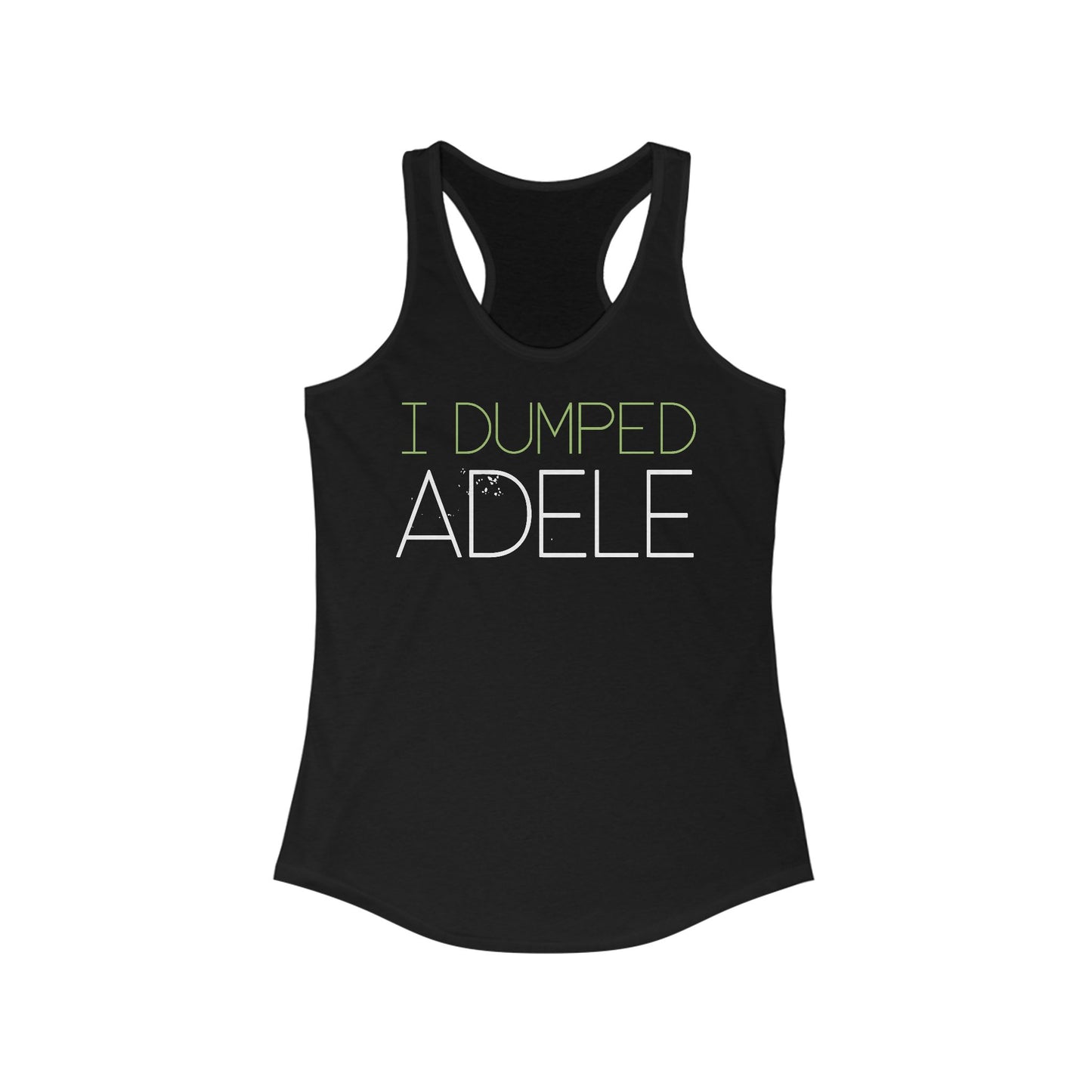 I Dumped Adele - Women's Racerback Tank