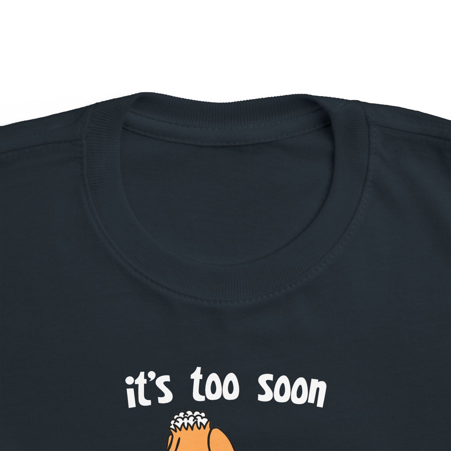 It's Too Soon To Blame My Parents - Toddler T-Shirt