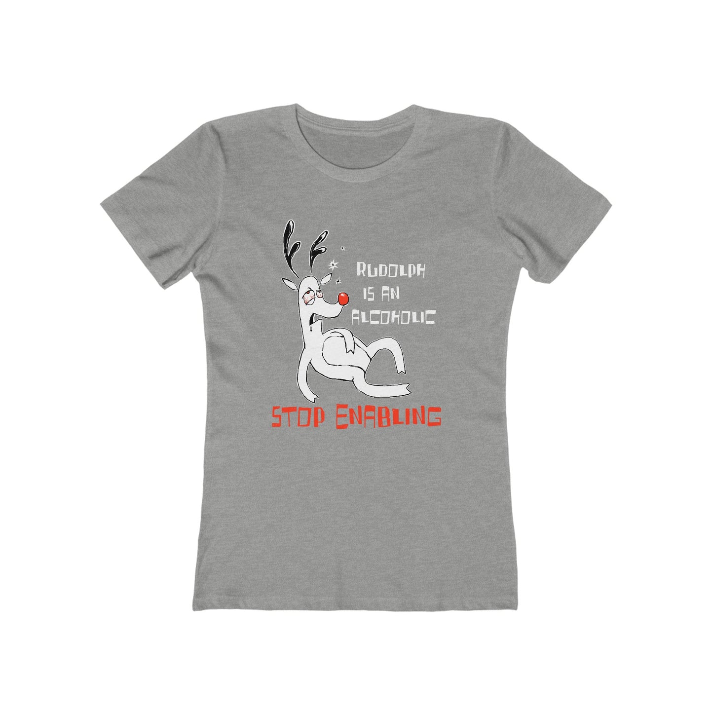 Rudolph Is An Alcoholic - Stop Enabling  - Women’s T-Shirt