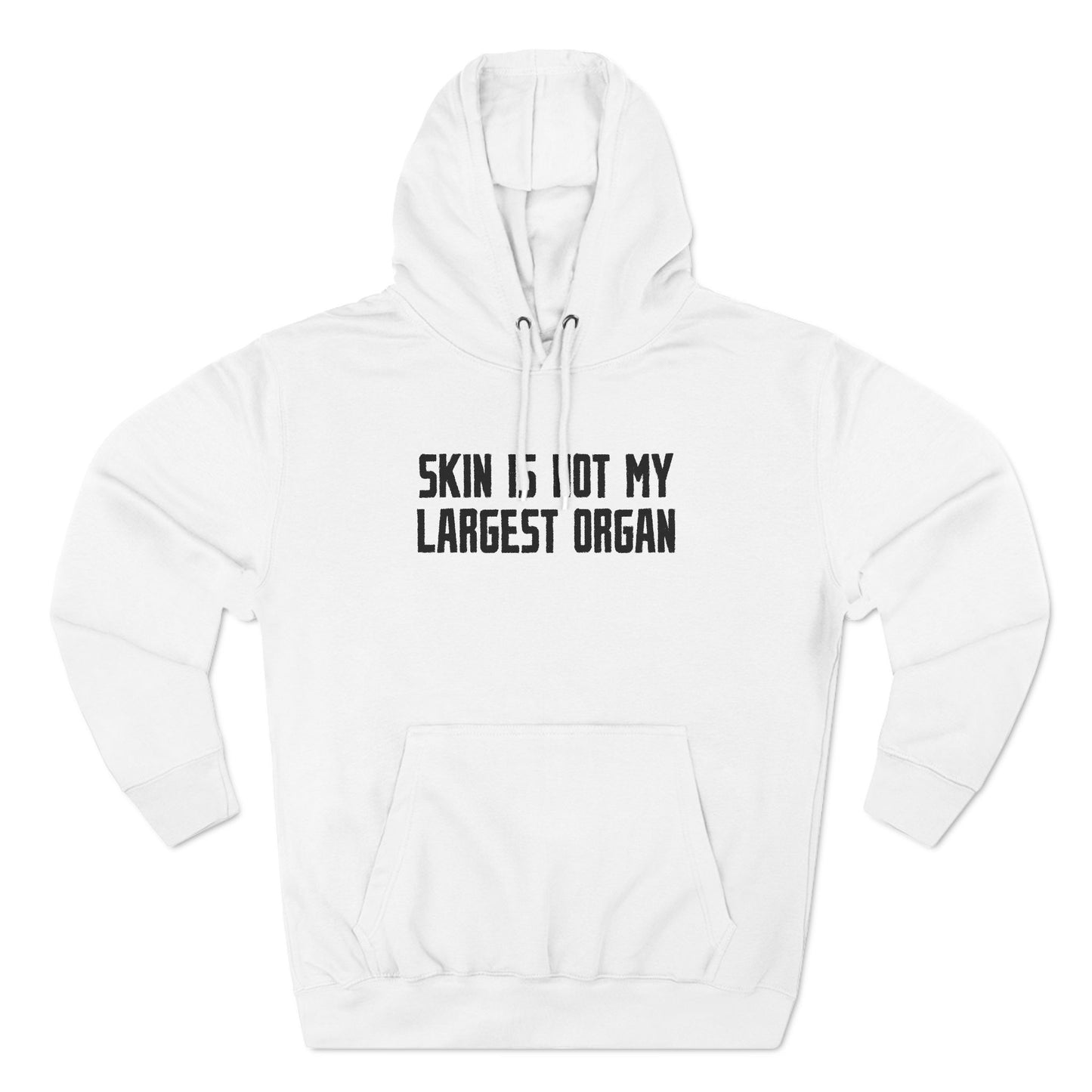Skin Is Not My Largest Organ - Hoodie