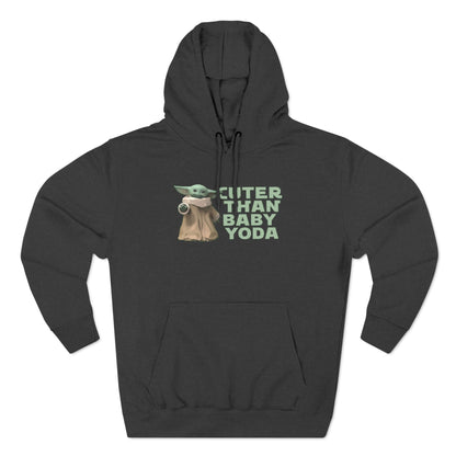 Cuter Than Baby Yoda - Hoodie