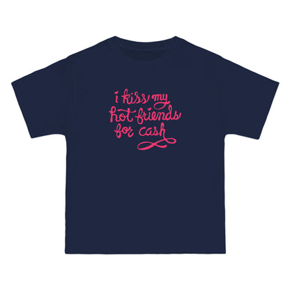 I Kiss My Hot Friends For Cash - Men's Heavyweight T-Shirt