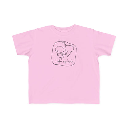 I Ate My Twin -Toddler   T-Shirt
