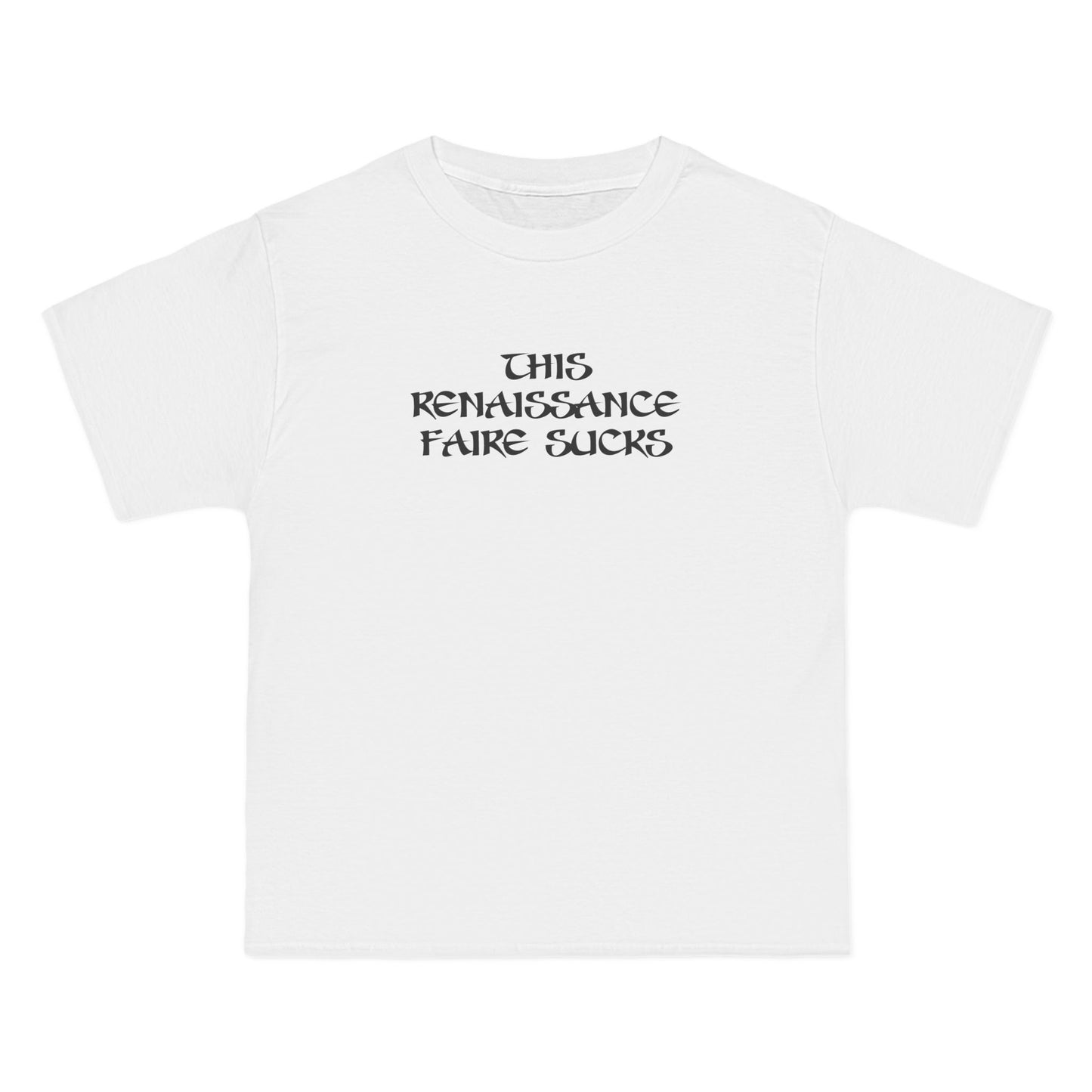 This Renaissance Faire Sucks - Men's Heavyweight T-Shirt