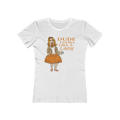 Dude Looks Like A Lady  - Women’s T-Shirt