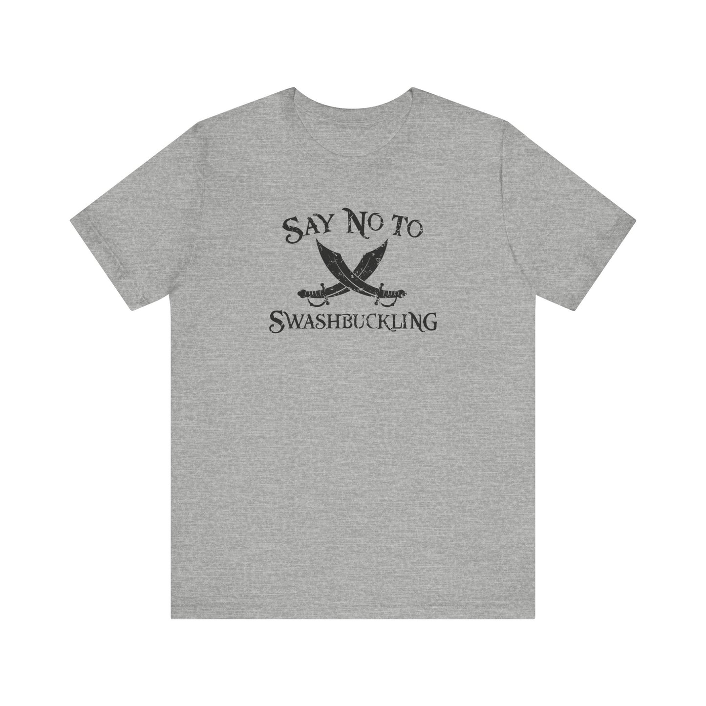 Say No To Swashbuckling - Men's T-Shirt