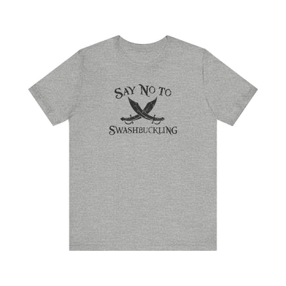 Say No To Swashbuckling - Men's T-Shirt
