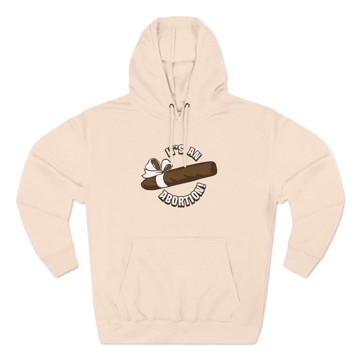 It's An Abortion - Hoodie