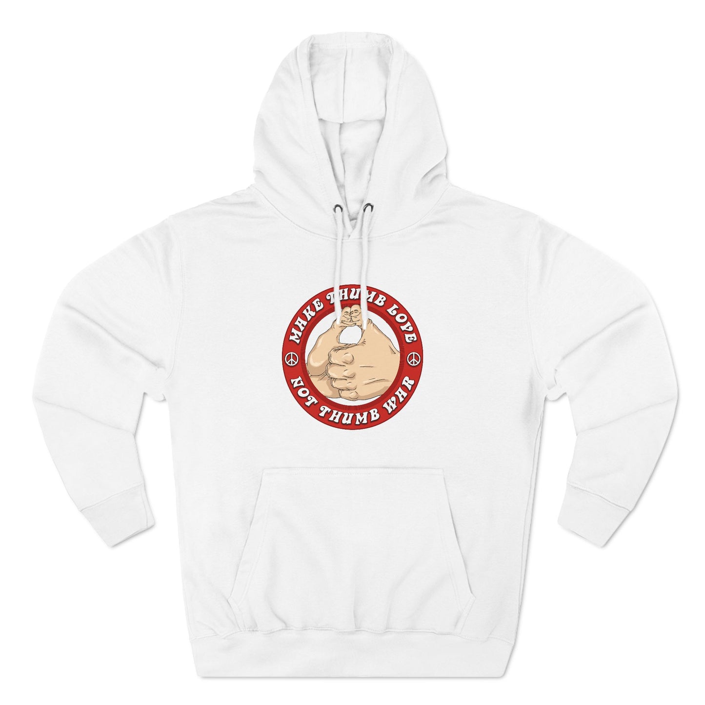 Make Thumb Love - Not Thumb War - Hoodie