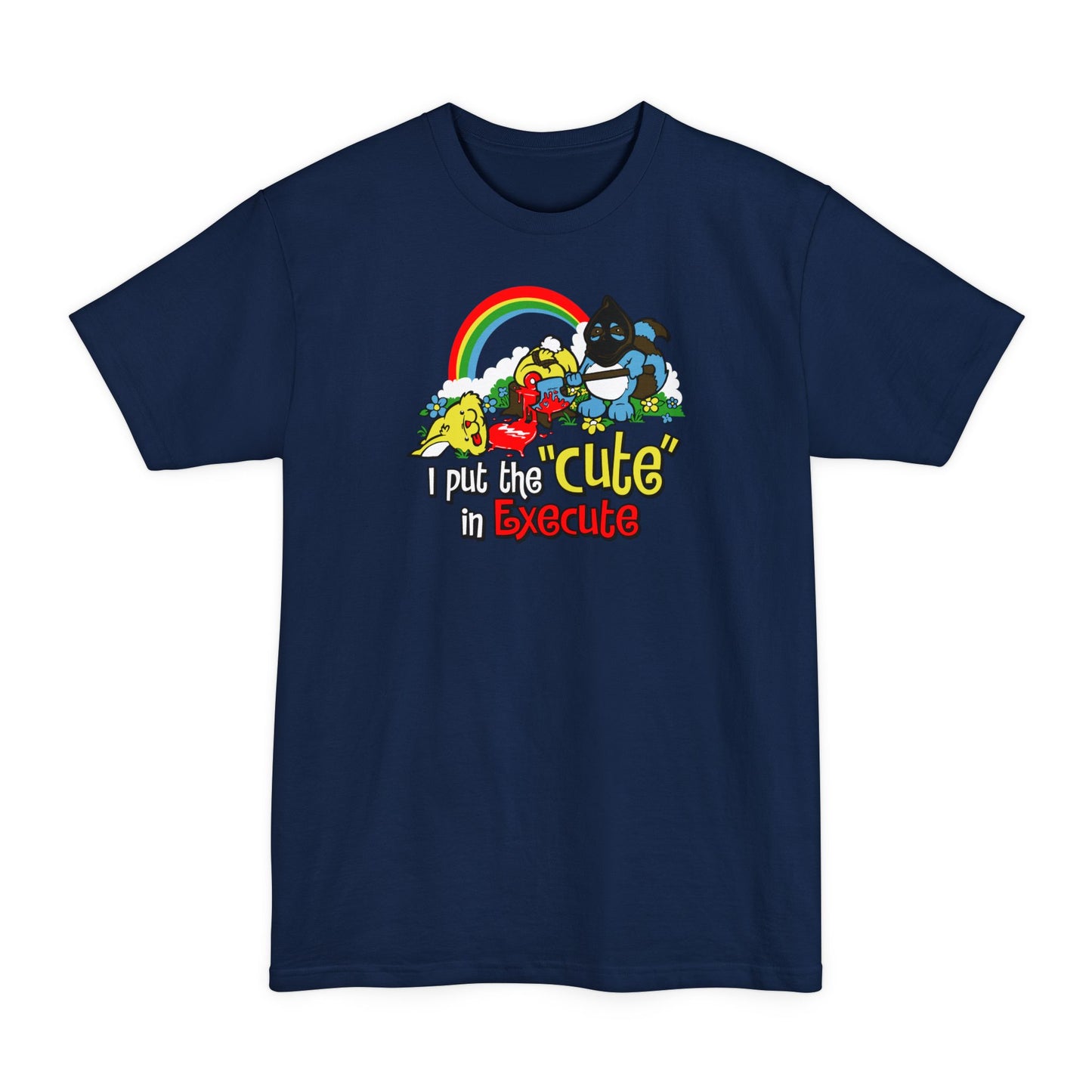 I Put The Cute In Execute - Men's Tall T-Shirt