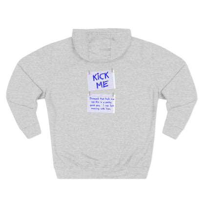 Kick Me - Disregard That Kick Me Sign - Hoodie