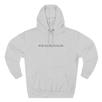 #Metoobutilikedit - Hoodie