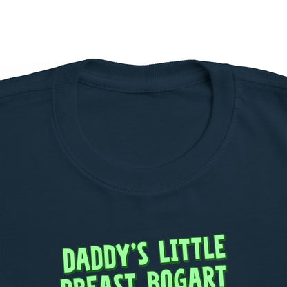 Daddy's Little Breast Bogart - Toddler T-Shirt