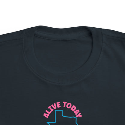 Alive Today Because Of The Texas Abortion Laws - Toddler T-Shirt