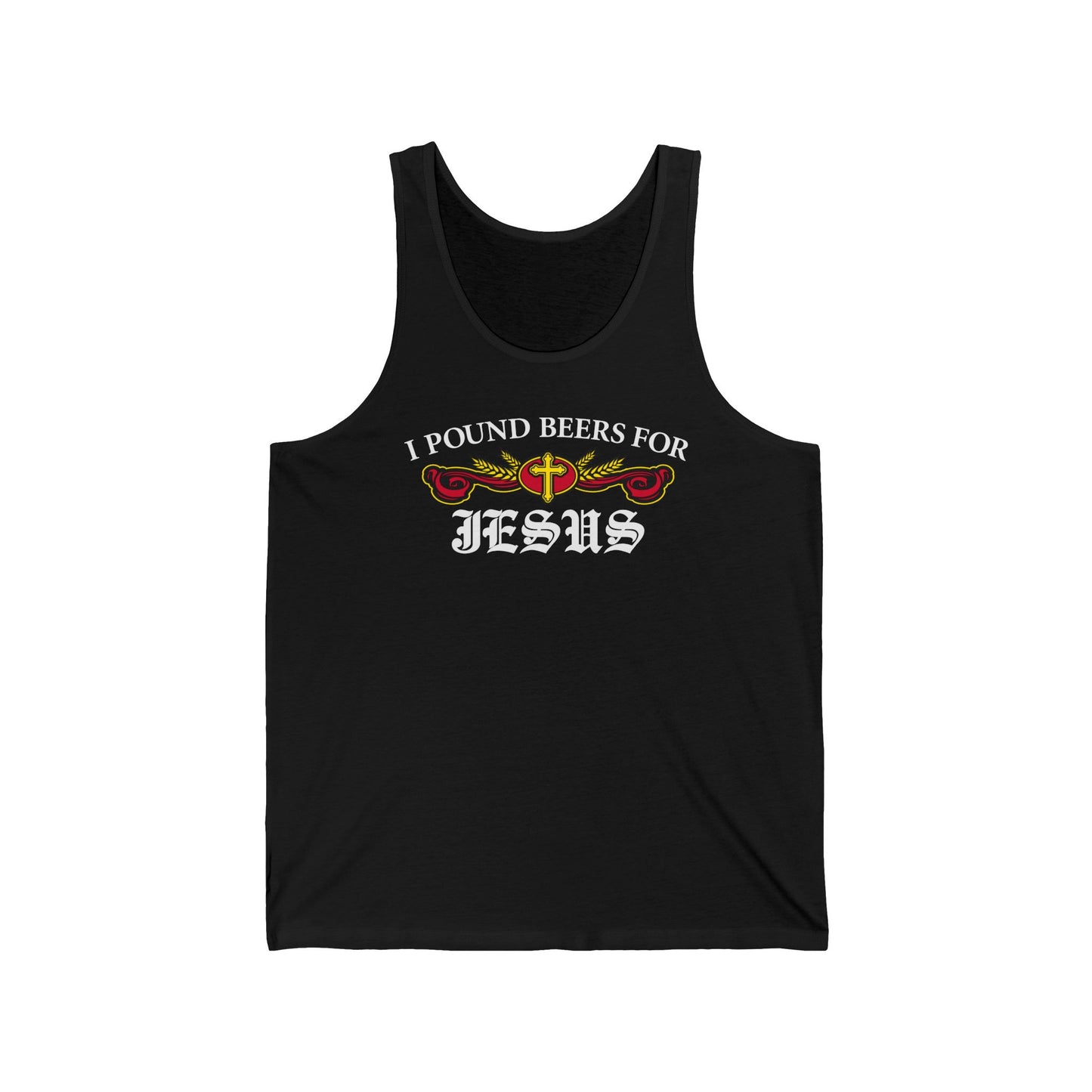 I Pound Beers For Jesus - Unisex Tank