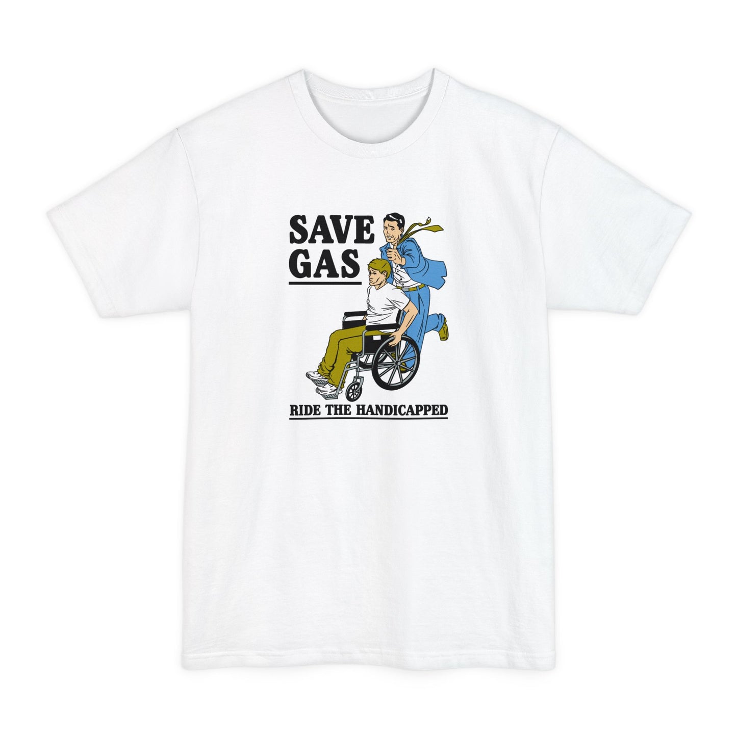Save Gas - Ride The Handicapped - Men's Tall T-Shirt