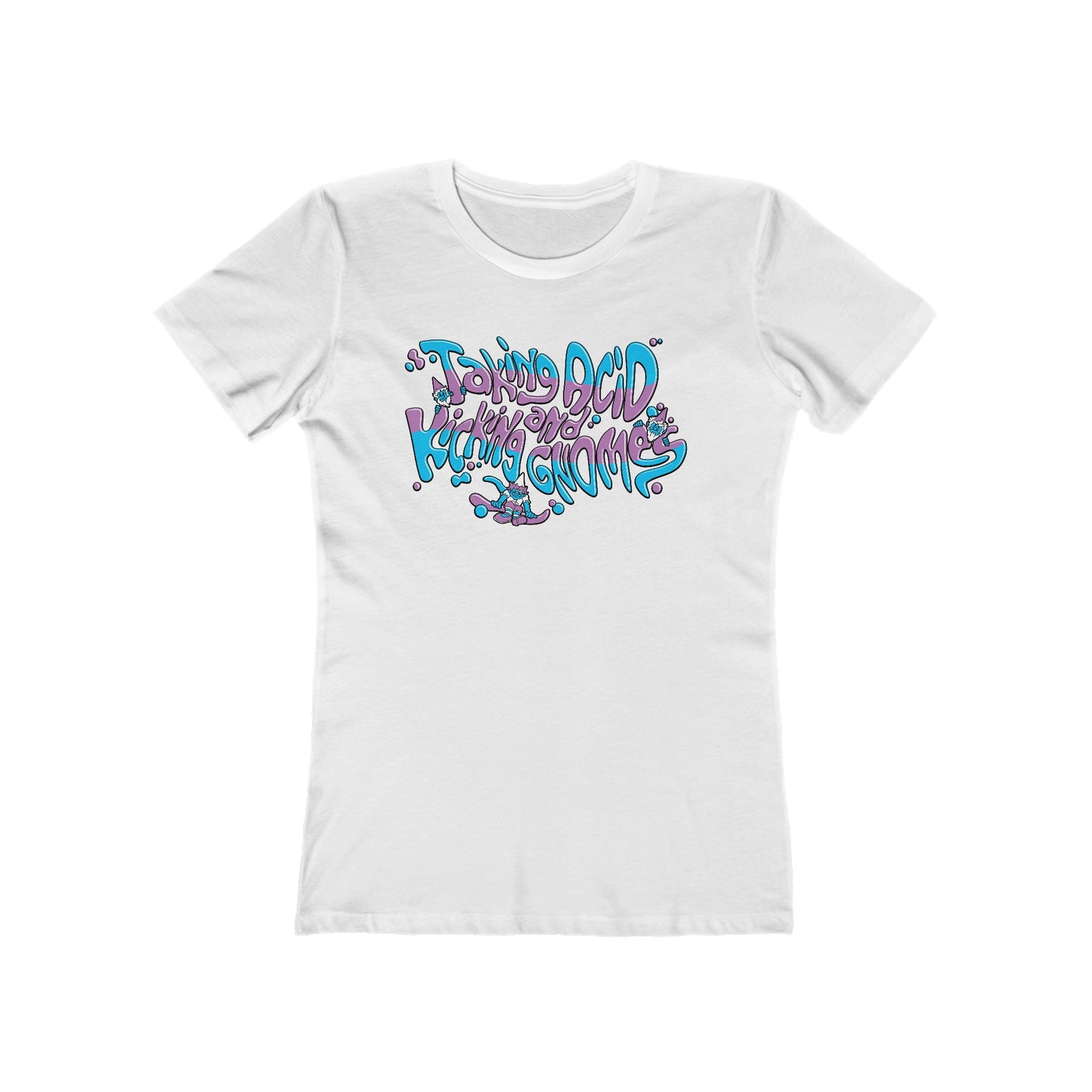 Taking Acid And Kicking Gnomes - Women’s T-Shirt