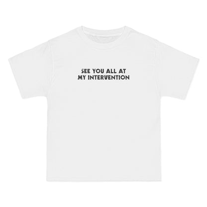 See You All At My Intervention - Men's Heavyweight T-Shirt