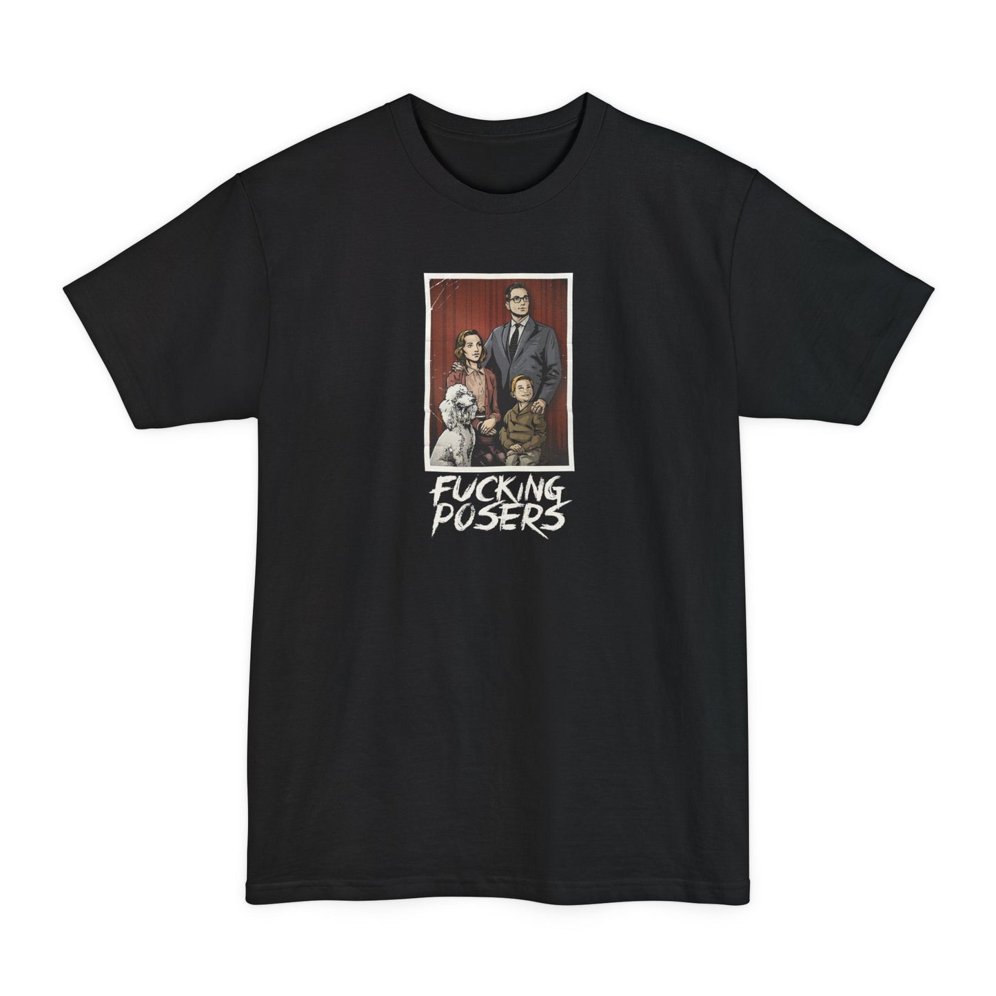 Fucking Posers - Men's Tall T-Shirt
