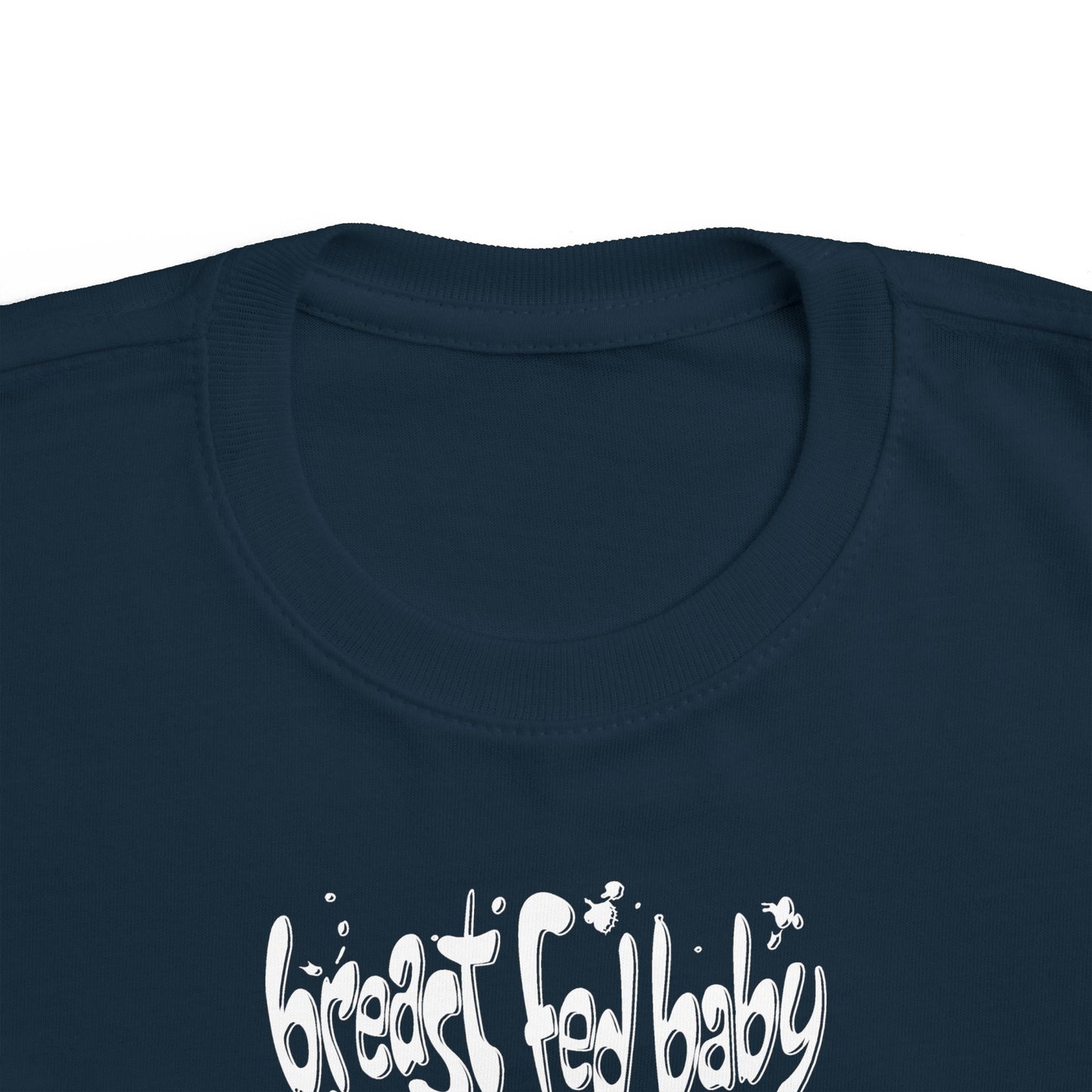 Breast Fed Baby -Toddler T-Shirt