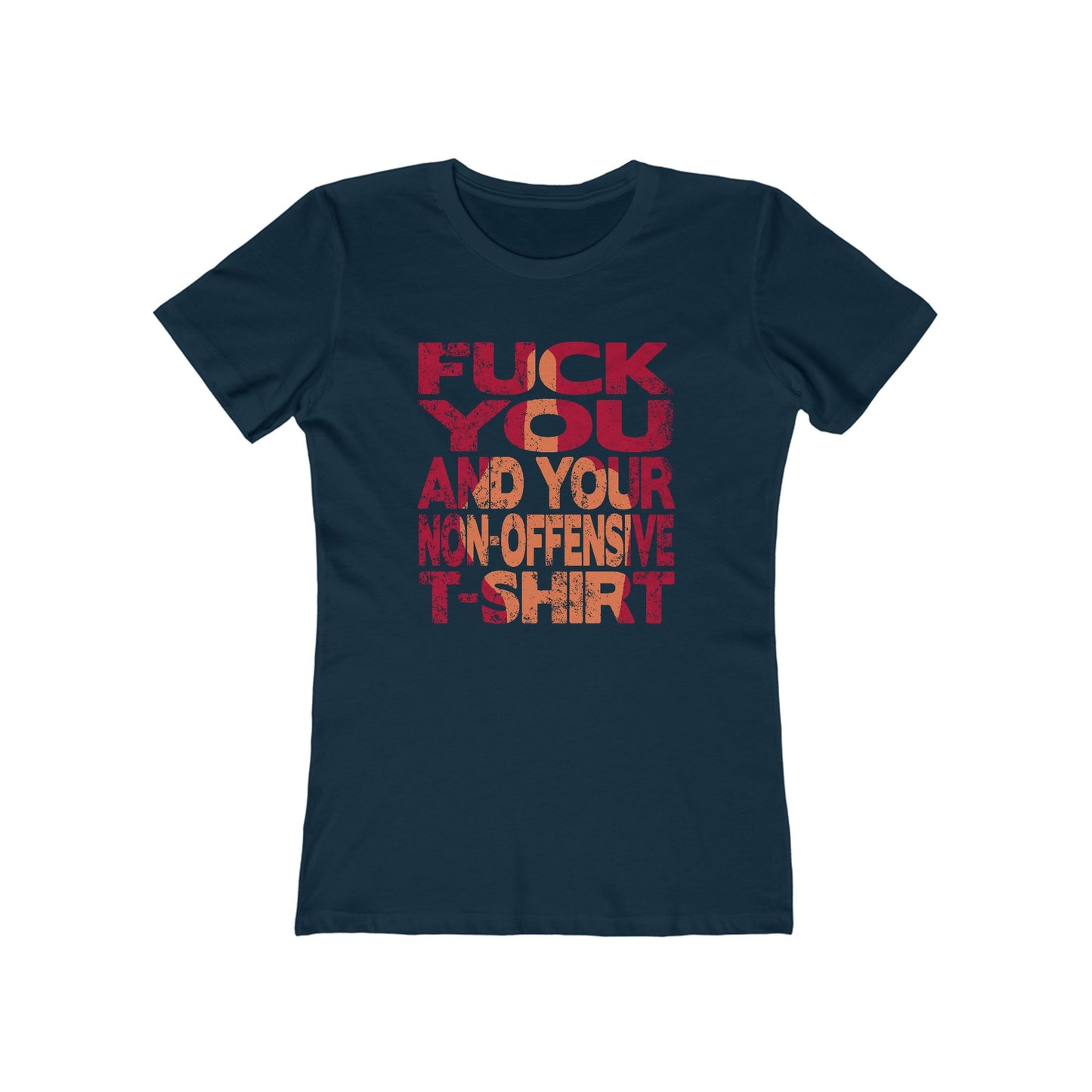 Fuck You And Your Non-Offensive T-Shirt - Women's T-Shirt