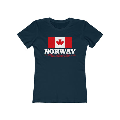 Norway - Get It? That's Not Norway's Flag At All. - Women’s T-Shirt
