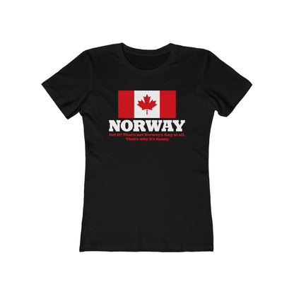 Norway - Get It? That's Not Norway's Flag At All. - Women’s T-Shirt