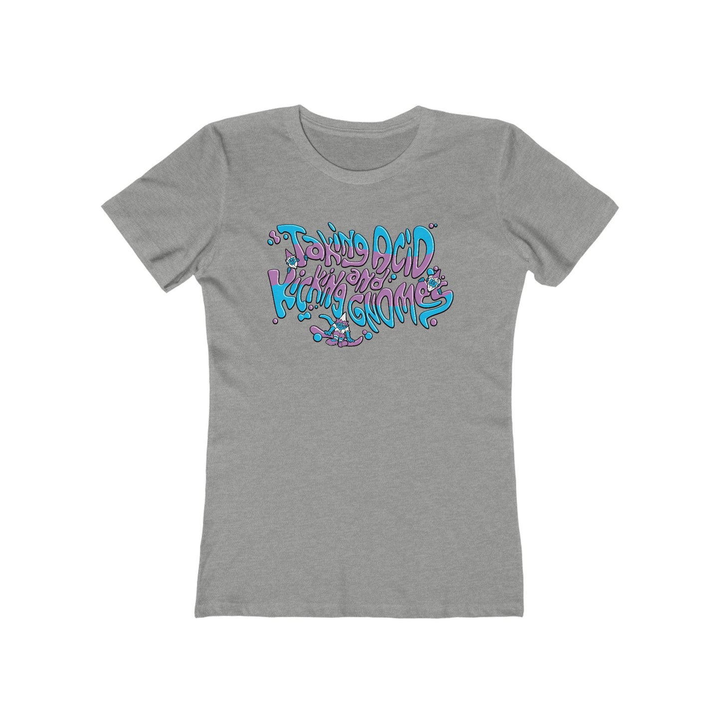 Taking Acid And Kicking Gnomes - Women’s T-Shirt