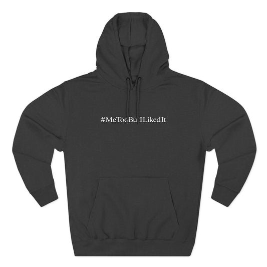 #Metoobutilikedit - Hoodie