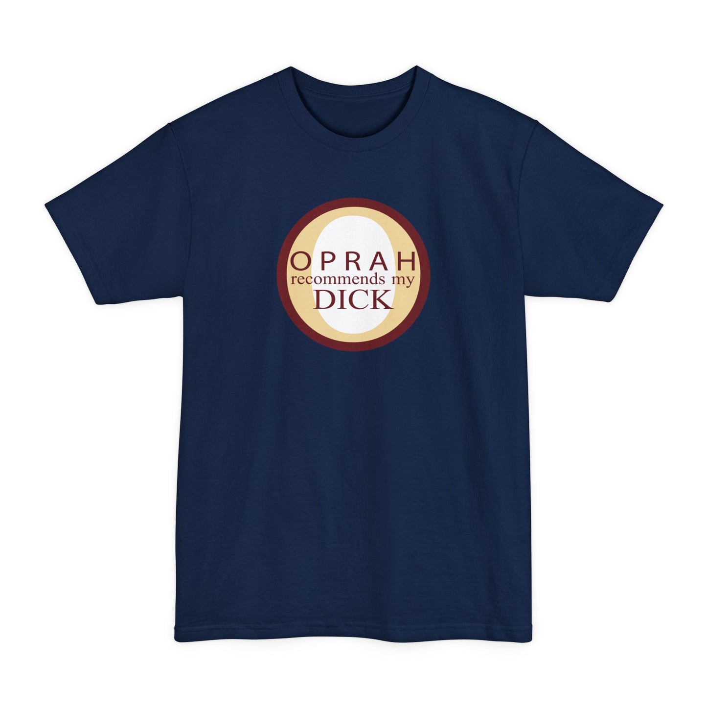 Oprah Recommends My Dick - Men's Tall T-Shirt