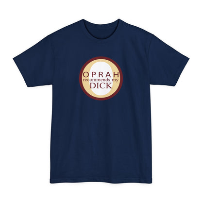 Oprah Recommends My Dick - Men's Tall T-Shirt