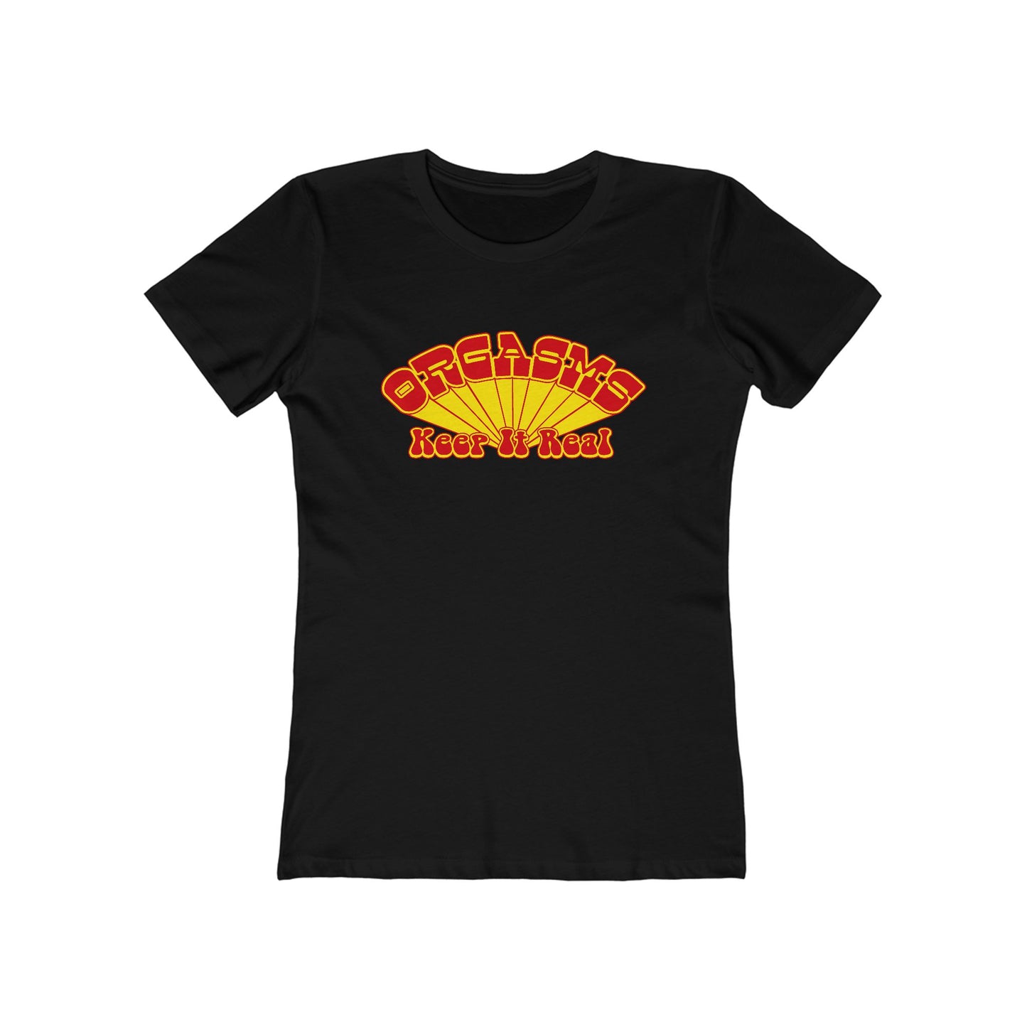 Orgasms - Keep It Real - Women’s T-Shirt