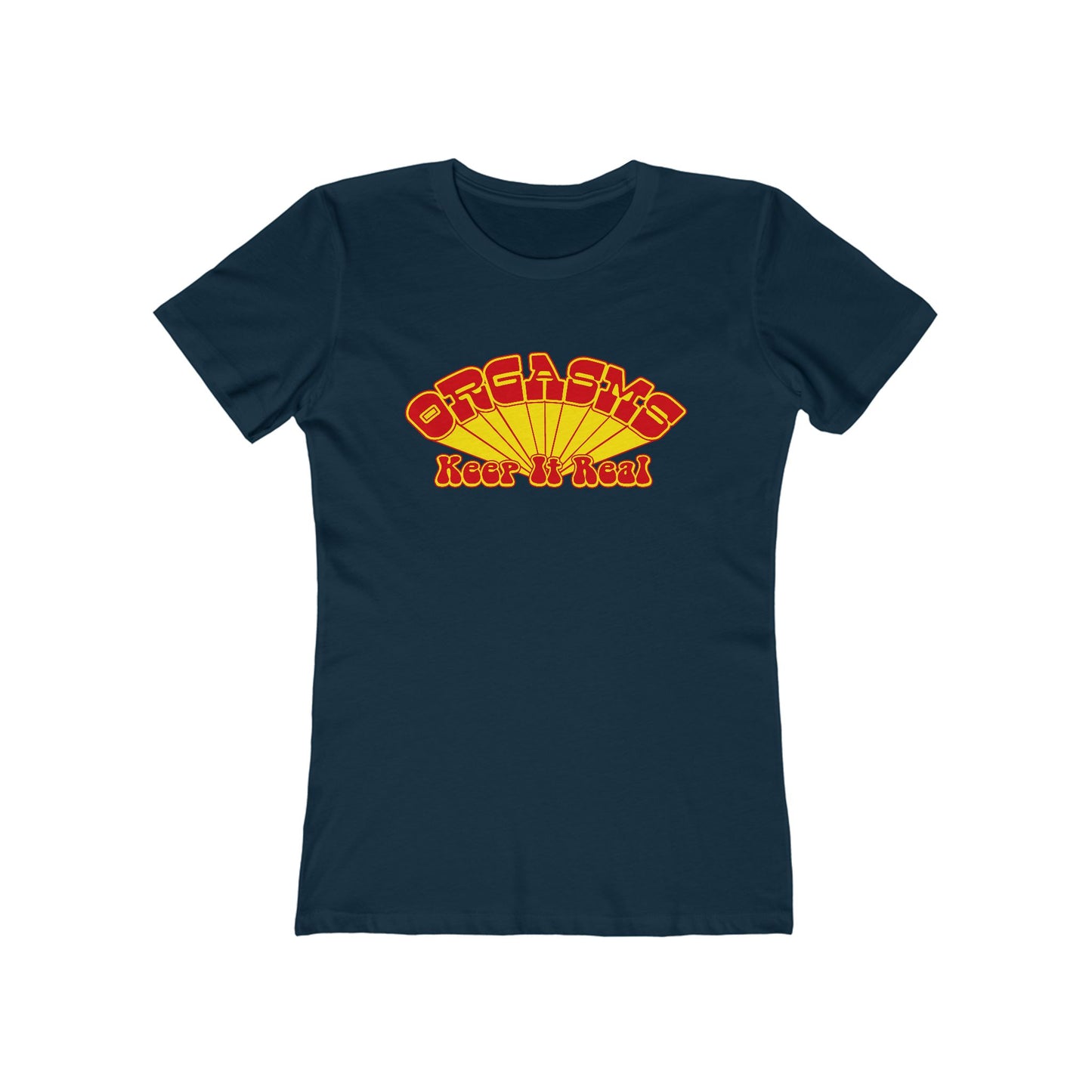 Orgasms - Keep It Real - Women’s T-Shirt