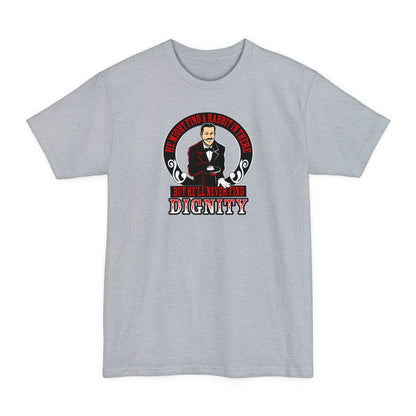 He Might Find A Rabbit In There - But He'll Never Find Dignity - Men's Tall T-Shirt