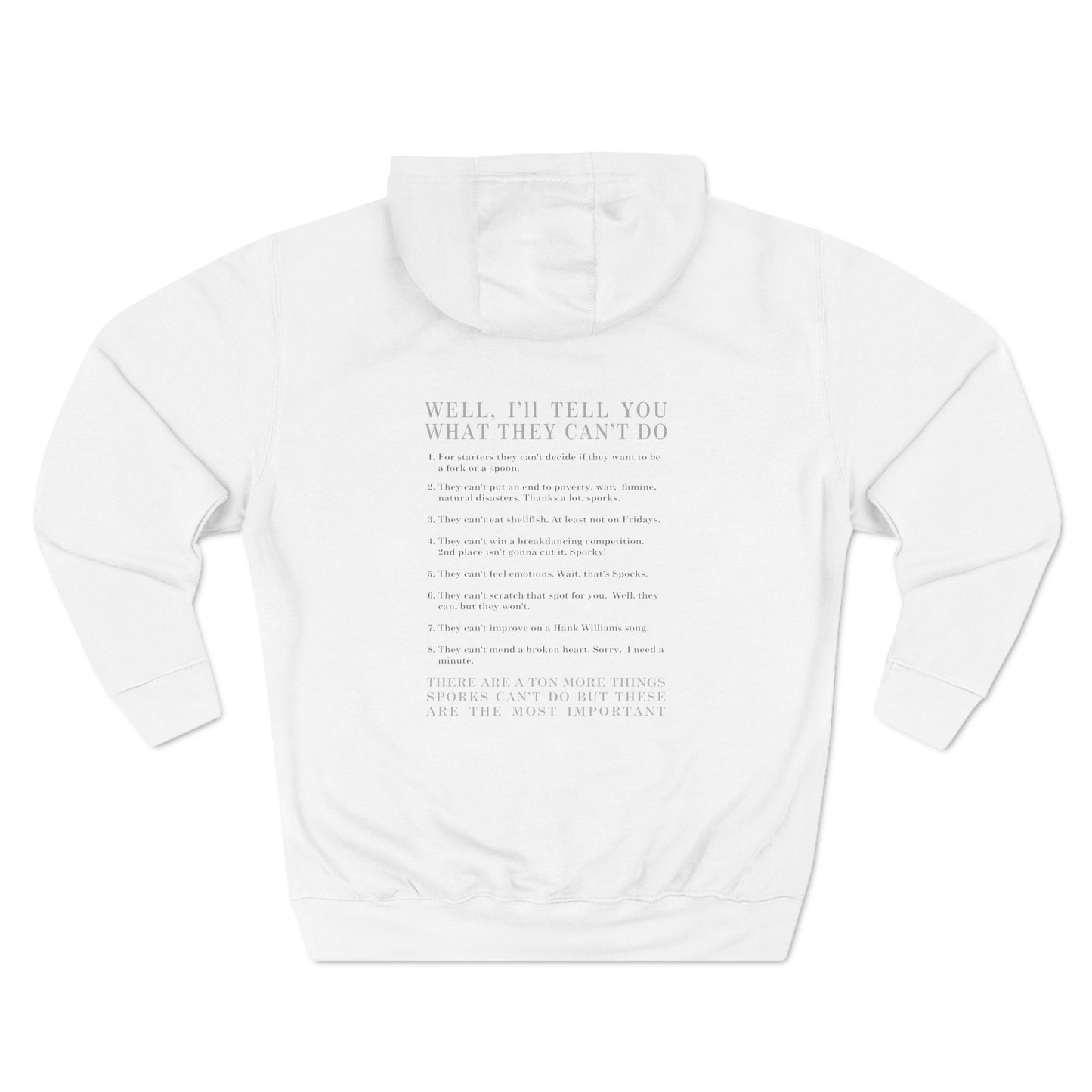 What Can't Sporks Do? Well I'll Tell You What They Can't Do - Hoodie