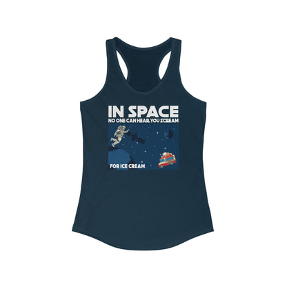 In Space No One Can Hear You Scream For Ice Cream - Women’s Racerback Tank
