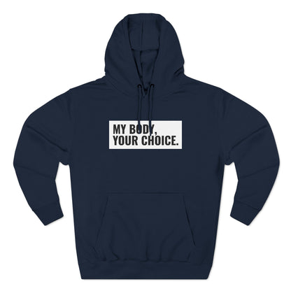 My Body Your Choice - Hoodie