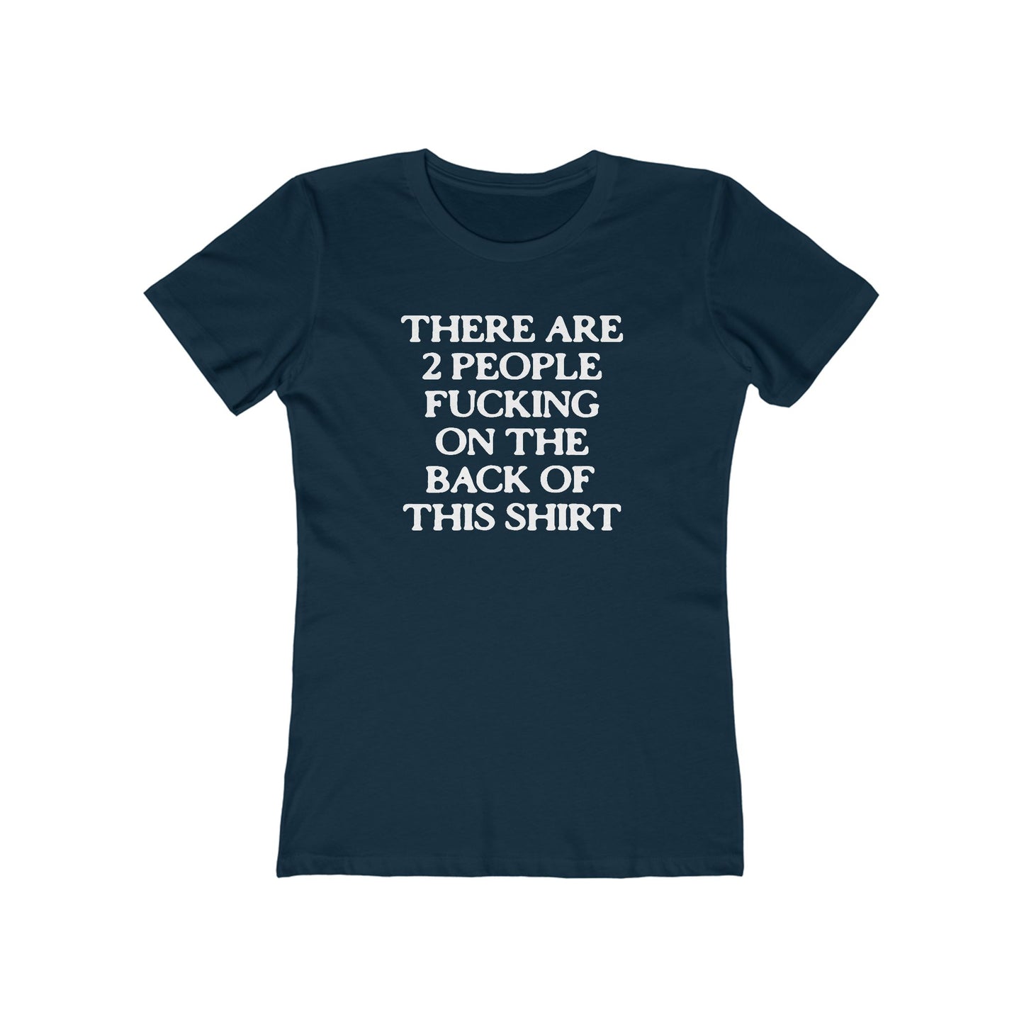 There Are Two People Fucking On The Back Of This Shirt - Women's T-Shirt