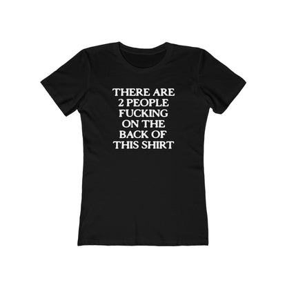 There Are Two People Fucking On The Back Of This Shirt - Women's T-Shirt