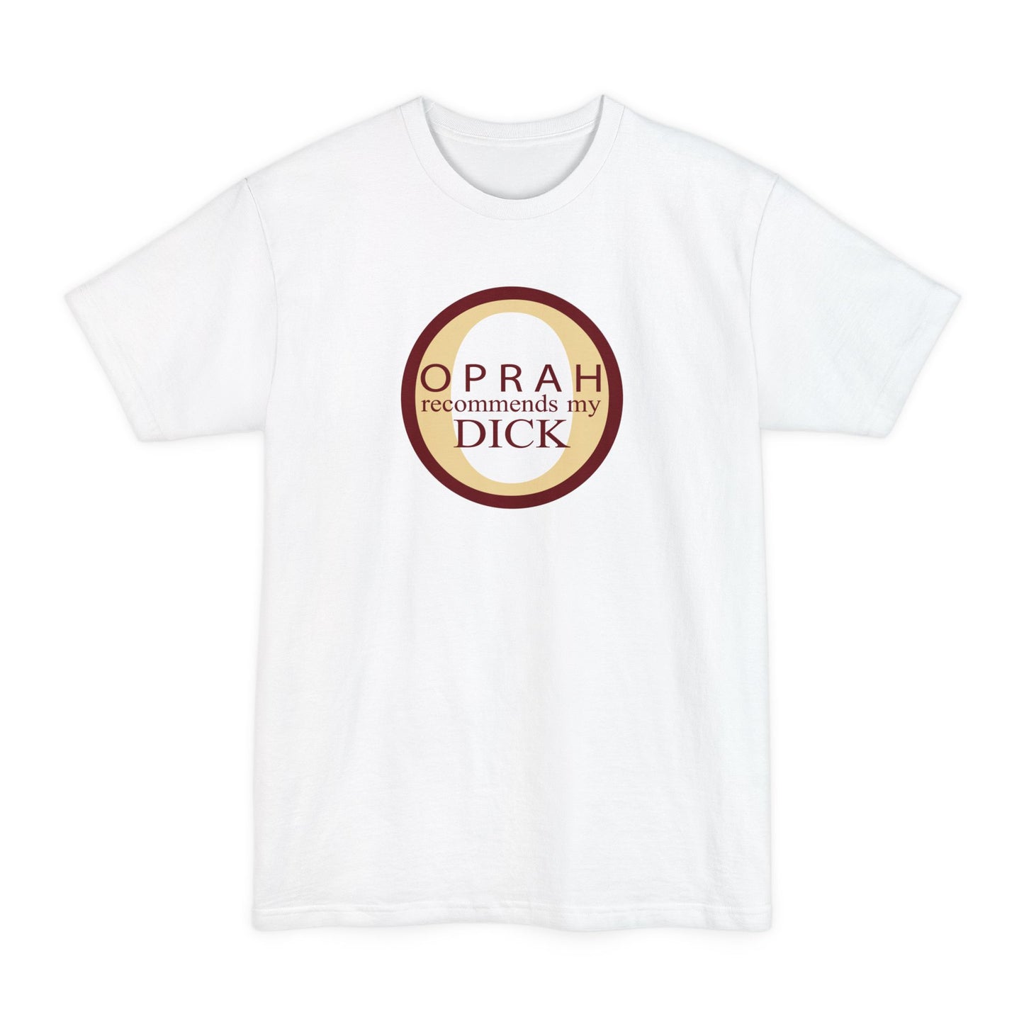 Oprah Recommends My Dick - Men's Tall T-Shirt