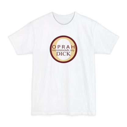 Oprah Recommends My Dick - Men's Tall T-Shirt