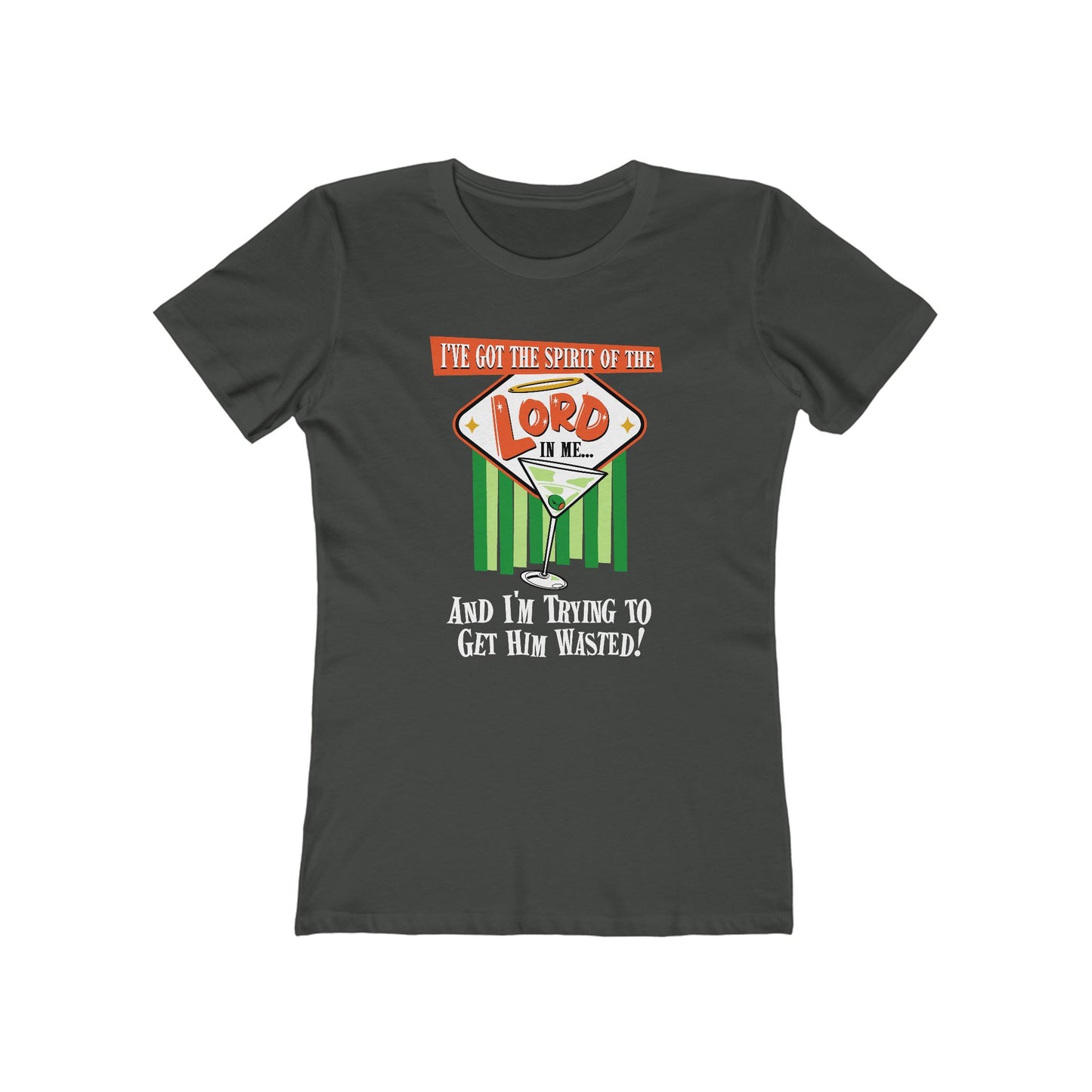 I've Got The Spirit Of The Lord In Me - And I'm Trying To Get Him Wasted - Women’s T-Shirt