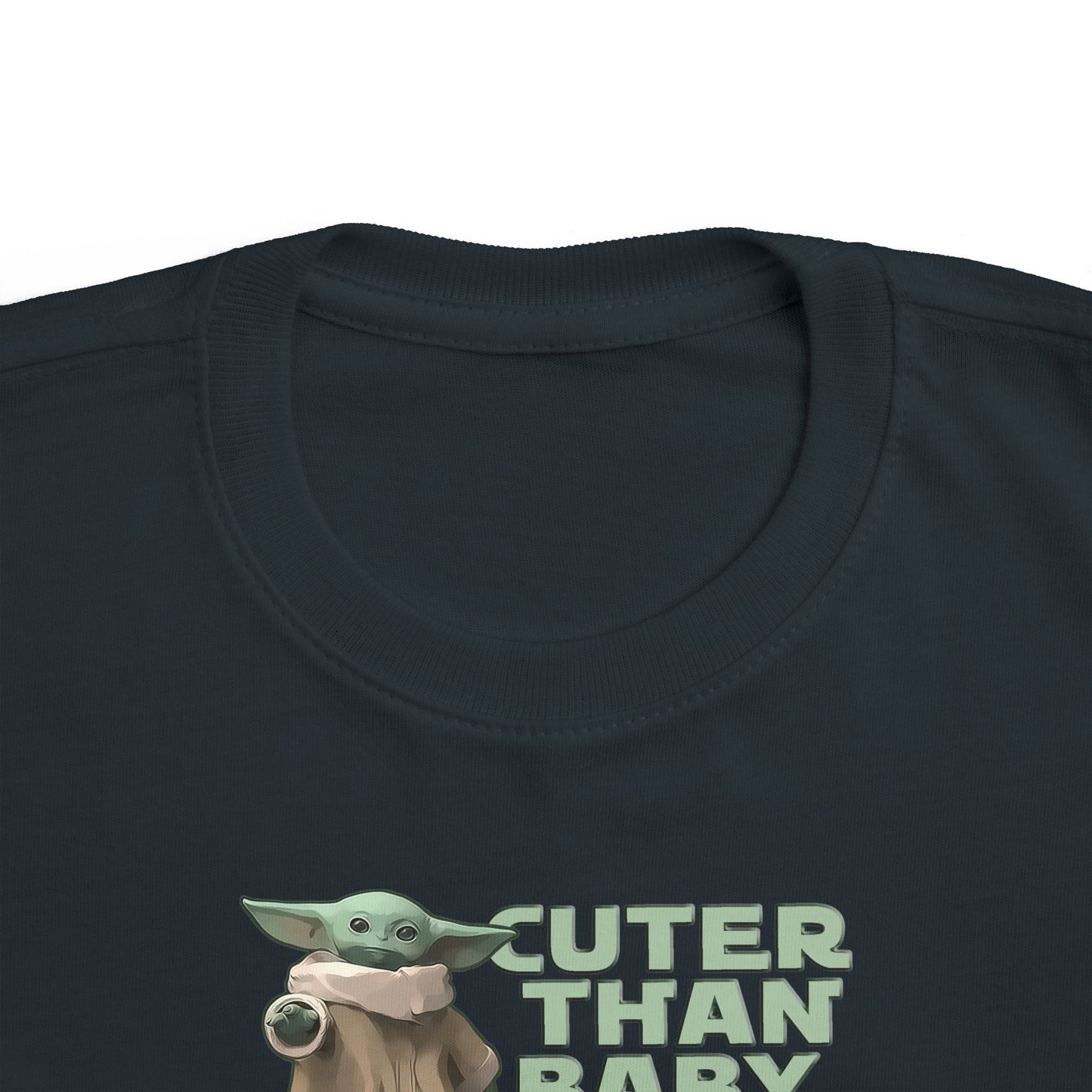 Cuter Than Baby Yoda - Toddler  T-Shirt