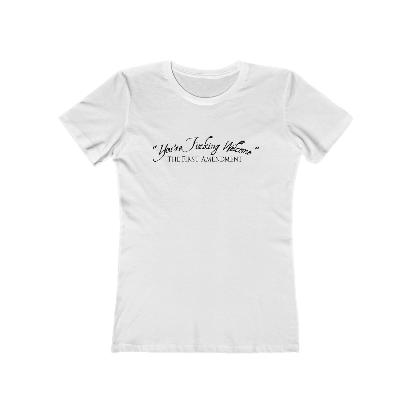 You're Fucking Welcome - The First Amendment - Women’s T-Shirt